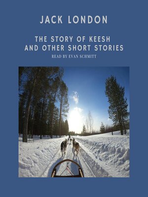 cover image of The Story of Keesh and other short stories